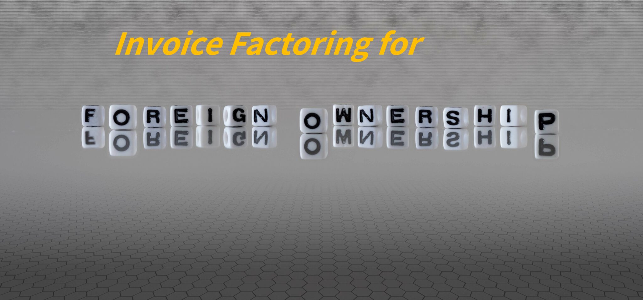 Invoice Factoring for Foreign Owned US Companies