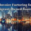 Invoice-Factoring-for-Immigrant-Owned-Businesses