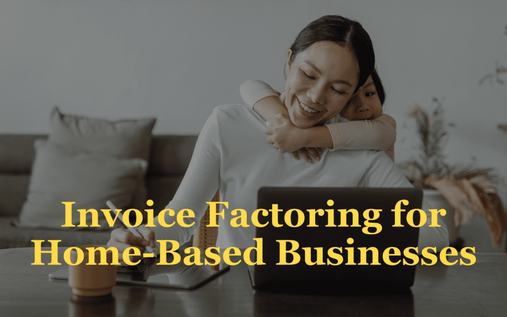 Invoice Factoring for Home-Based Businesses