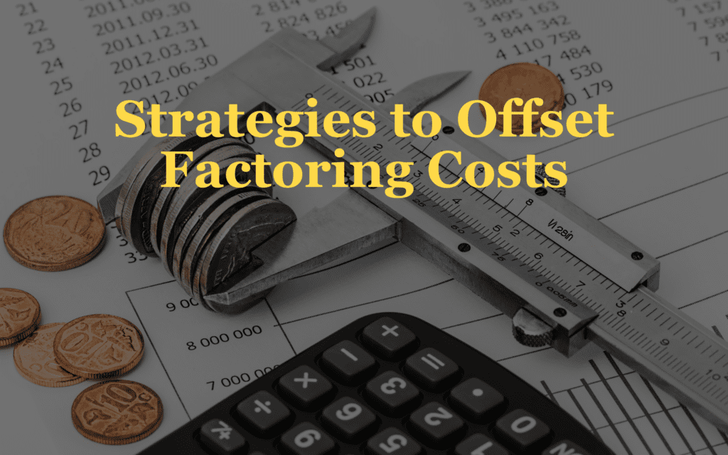 Strategies to Offset Factoring Costs