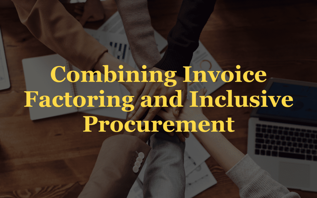 How Invoice Factoring Supports Inclusive Procurement