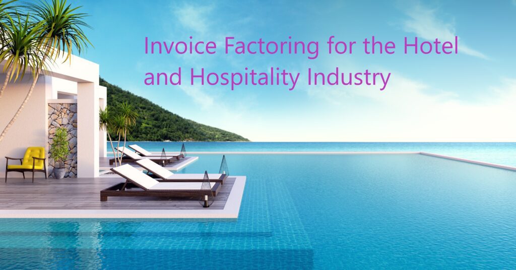 Invoice Factoring for the Hotel and Hospitality Industry