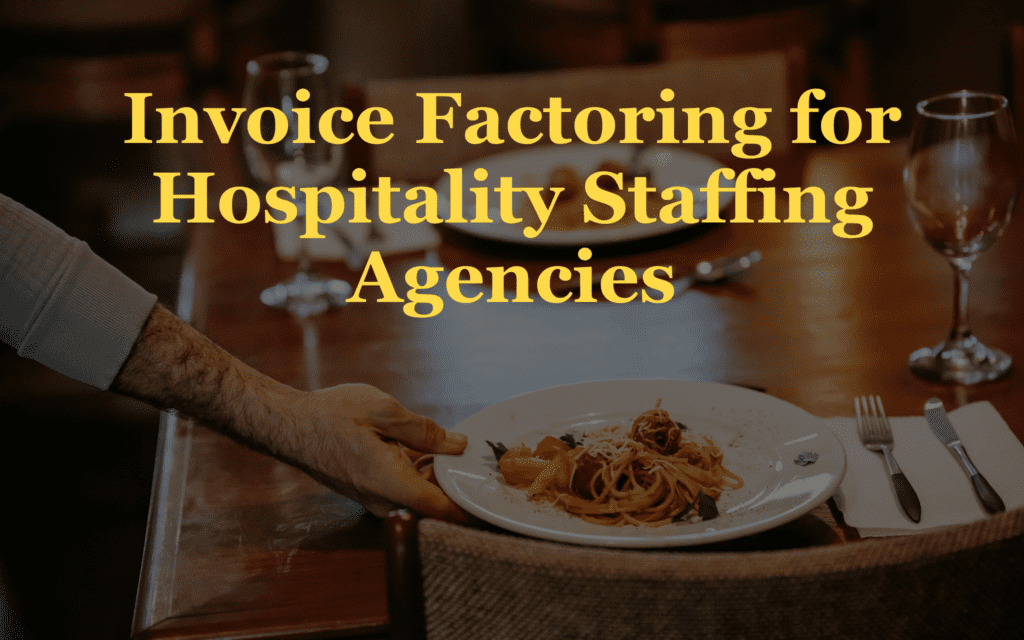 Invoice Factoring for Hospitality Staffing Agencies