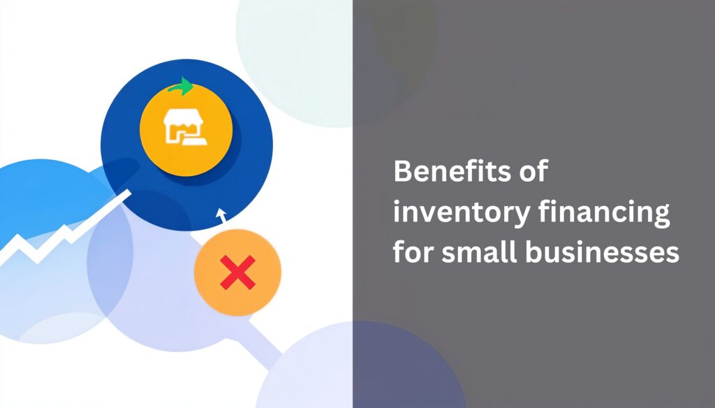 Benefits of inventory financing for small businesses